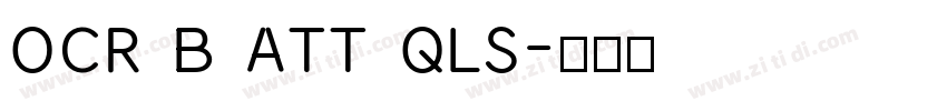 OCR B ATT QLS字体转换